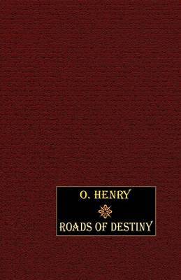 Roads of Destiny by O Henry image