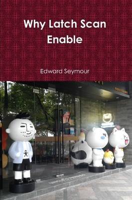 Why Latch Scan Enable by Edward Seymour image