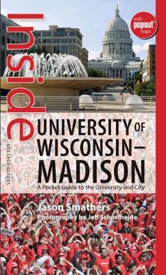 Inside University of Wisconsin-Madison on Hardback by Jason Smathers