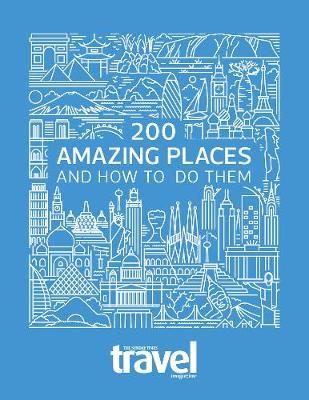 200 Amazing Places on Hardback by Sunday Times Travel Magazine