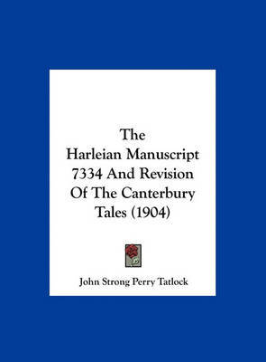 The Harleian Manuscript 7334 and Revision of the Canterbury Tales (1904) by John Strong Perry Tatlock image