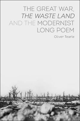 The Great War, The Waste Land and the Modernist Long Poem by Oliver Tearle image