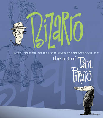 Bizarro and Other Strange Manifestations of the Art of Dan Piraro by Dan Piraro image