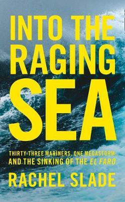 Into the Raging Sea on Hardback by Rachel Slade