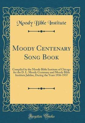 Moody Centenary Song Book by Moody Bible Institute image