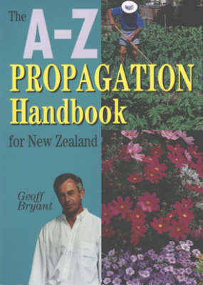 The A-Z Propagation Handbook for New Zealand by Geoff Bryant image
