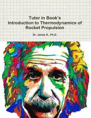 Tutor in Book's Introduction to Thermodynamics of Rocket Propulsion by Ph D Dr James R image
