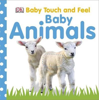 Baby Animals: Baby Touch & Feel by DK image