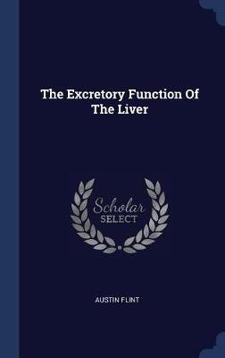 The Excretory Function of the Liver by Austin Flint image