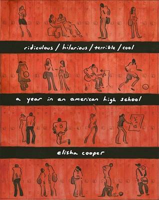 Ridiculous/Hilarious/Terrible/Cool: A Year in an American High School by Elisha Cooper image