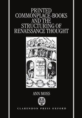 Printed Commonplace-Books and the Structuring of Renaissance Thought by Ann Moss image