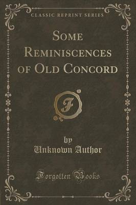 Some Reminiscences of Old Concord (Classic Reprint) image