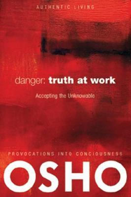 Danger: Truth at Work by Osho image