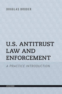 U.S. Antitrust Law and Enforcement: A Practice Introduction by Douglas F Broder image