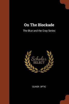 On the Blockade by Oliver Optic image