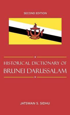 Historical Dictionary of Brunei Darussalam by Jatswan S. Sidhu image