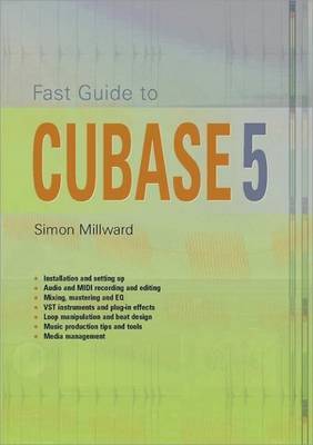 Fast Guide to Cubase 5 by Simon Millward image
