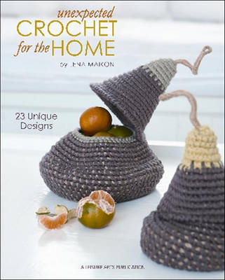 Unexpected Crochet for the Home by Lena Maikon image