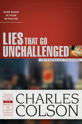 Lies That Go Unchallenged in Popular Culture on Paperback by Charles W Colson