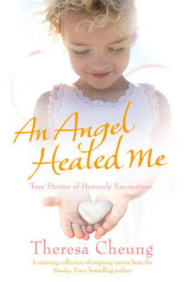 An Angel Healed Me by Theresa Cheung image