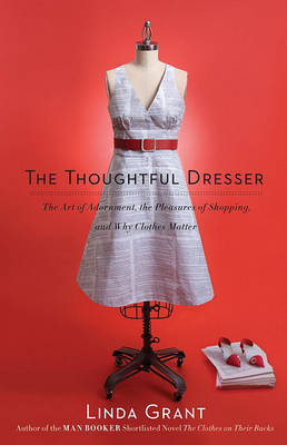 The Thoughtful Dresser by Linda Grant image