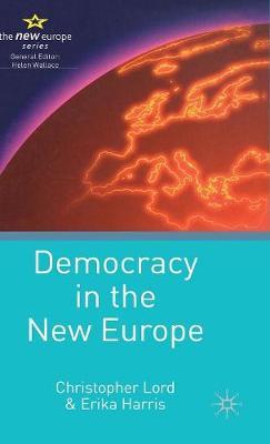Democracy in the New Europe by Christopher Lord image