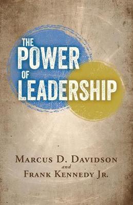 The Power of Leadership by Marcus D Davidson and Frank Kenned Jr image