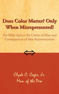 Does Color Matter? Only When Misrepresented! by Clyde C. Coger Jr. image