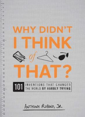 Why Didn't I Think of That? by Anthony Rubino