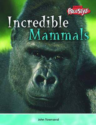 Incredible Mammals on Hardback by John Townsend