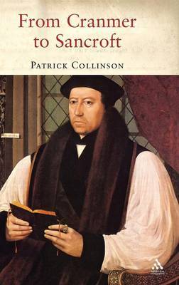 From Cranmer to Sancroft on Hardback by Patrick Collinson