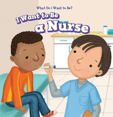 I Want to Be a Nurse by Brianna Battista image