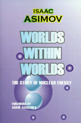 Worlds Within Worlds: The Story of Nuclear Energy by Isaac Asimov image