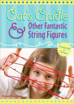 Cat's Cradle: and Other Fantastic String Figures by Elizabeth Encarnacion image