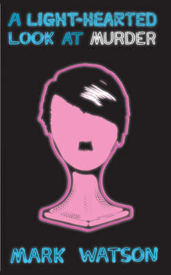 A Light-hearted Look at Murder by Mark Watson image