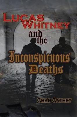 Lucas Whitney and the Inconspicuous Deaths by Chad Cathey image