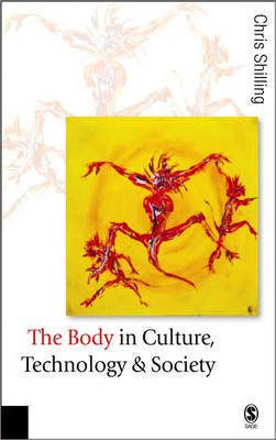 The Body in Culture, Technology and Society by Chris Shilling image