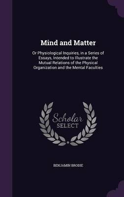 Mind and Matter on Hardback by Benjamin Brodie