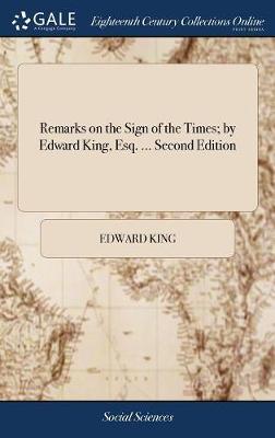 Remarks on the Sign of the Times; By Edward King, Esq. ... Second Edition by Edward King image
