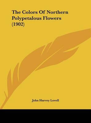 The Colors of Northern Polypetalous Flowers (1902) by John Harvey Lovell image