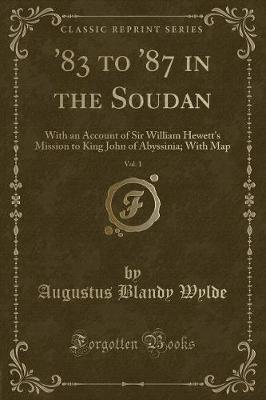 '83 to '87 in the Soudan, Vol. 1 by Augustus Blandy Wylde image