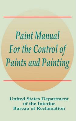 Paint Manual for the Control of Paints and Painting on Paperback by Books for Business