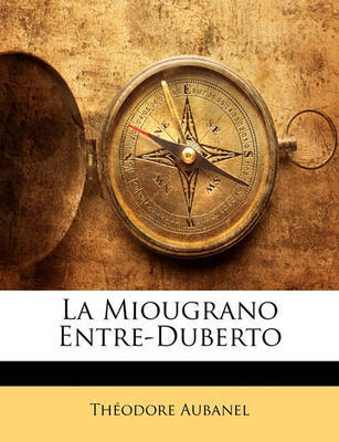 La Miougrano Entre-Duberto on Paperback by Thodore Aubanel