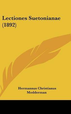 Lectiones Suetonianae (1892) by Hermannus Christianus Modderman image