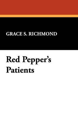 Red Pepper's Patients by Grace S Richmond image