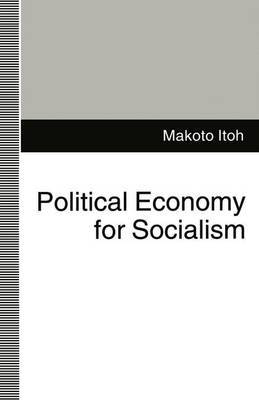 Political Economy for Socialism by Makoto Itoh image