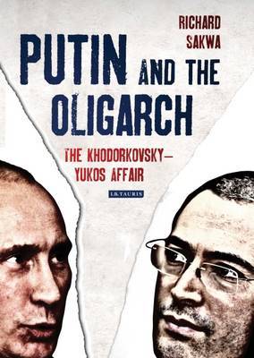 Putin and the Oligarch by Richard Sakwa image