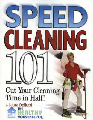 Speed Cleaning 101 by Laura Delluti image