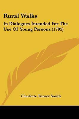 Rural Walks: In Dialogues Intended for the Use of Young Persons (1795) by Charlotte Turner Smith image