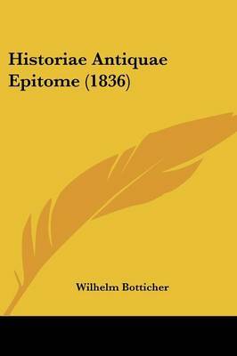 Historiae Antiquae Epitome (1836) on Paperback